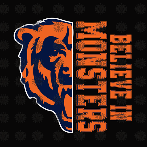 Believe in monsters svg, Chicago Bears SVG,Chicago Bears Files,Chicago Bears Football SVG,Bears Printables, NFL Football svg,png, dxf,eps file for Cricut, Silhouette
