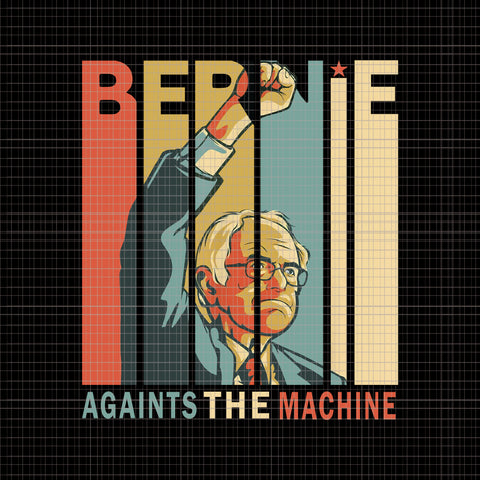 Bernie against the machine png, bernie against the machine, bernie sanders against the machine bernie 2020 vintage retro png, bernie sanders against the machine bernie 2020 vintage retro