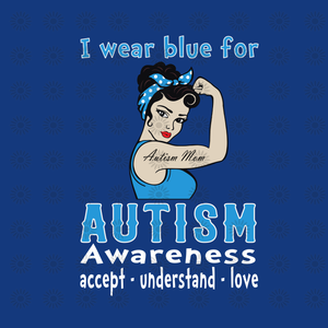 I wear blue for autism awareness accept understand love svg, I wear blue for autism awareness, funny quotes svg, png, eps, dxf file