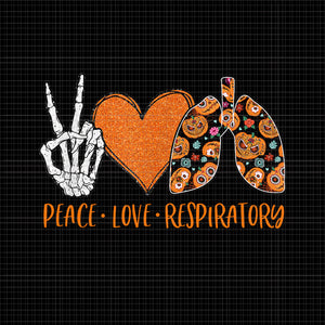 Peace Love Respiratory Therapist Halloween Costume Skeleton Png, Skeleton Png, Skeleton Halloween, Halloween Png, Peace Love Respiratory Png