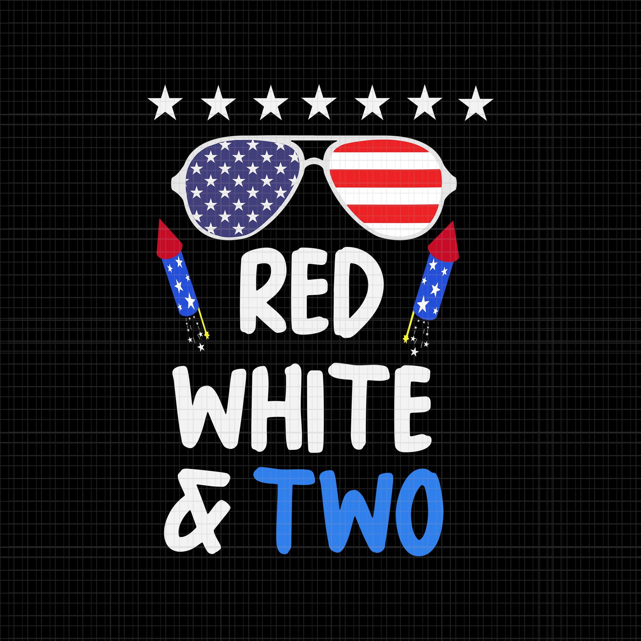 Red White & Two 4th of July SVG, Red White & Two SVG, 4th of July svg, Red White & Two 2nd Birthday 4th Of July, 4th of July vector