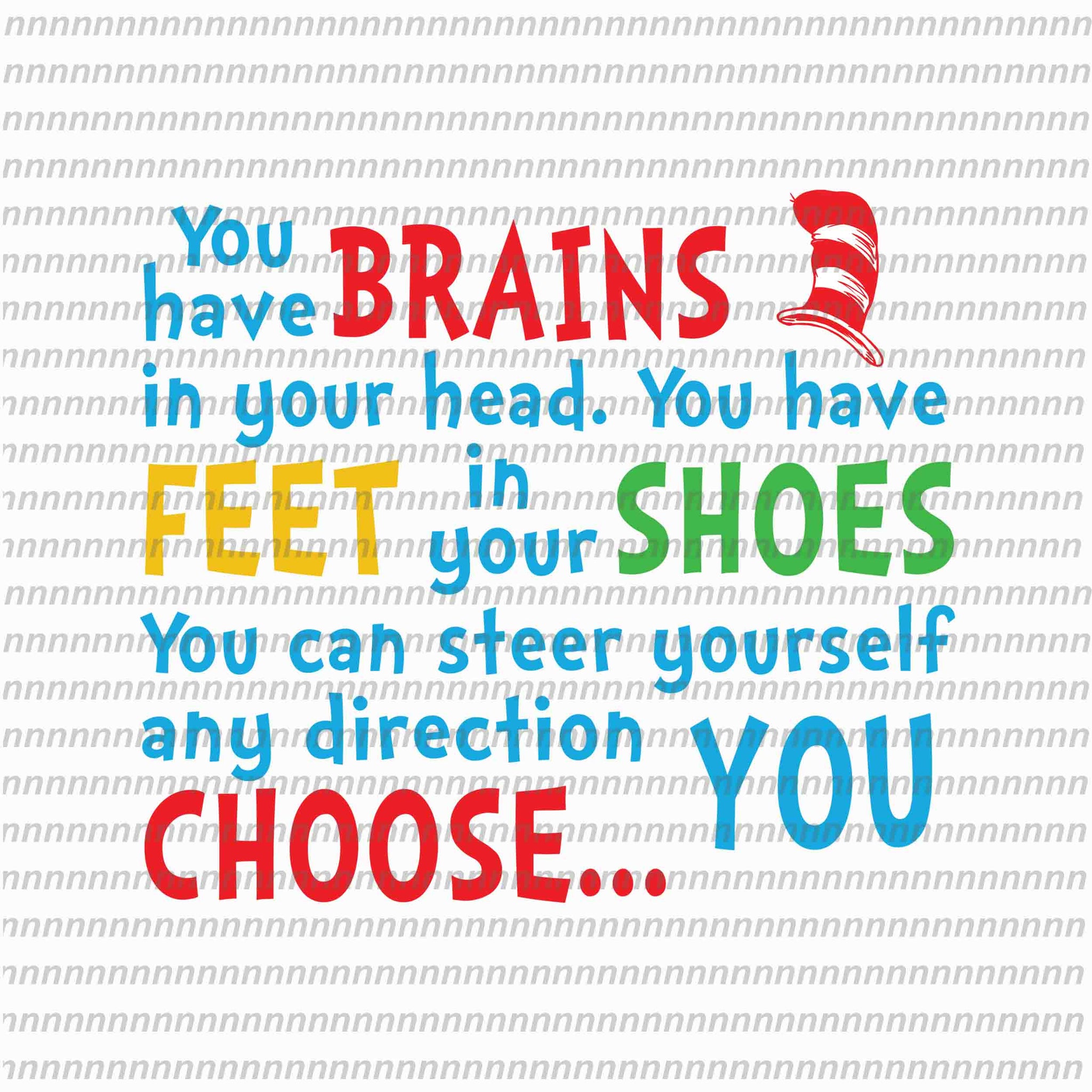 You have Brains in your head, dr seuss vector, dr seuss quote, dr seuss design, Cat in the hat svg, thing 1 thing 2 thing 3, svg, png, dxf, eps file