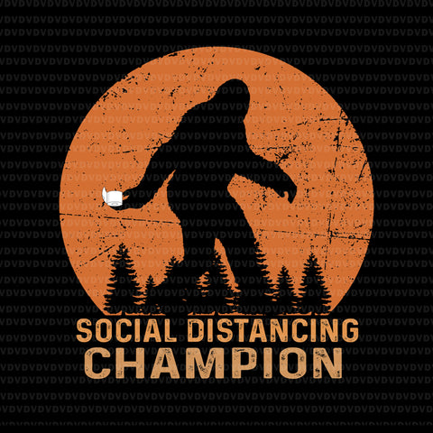 Social distancing champion funny bigfoot toilet paper svg, social distancing champion funny bigfoot toilet paper,  social distancing champion svg, png, eps, dxf file