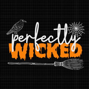 Perfectly Wicked Svg, Women's Halloween Witch Svg, Halloween Svg, Witch Svg