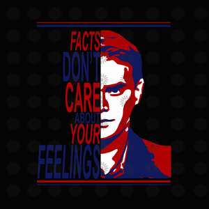 Facts don't care about your feelings svg, Ben Shapiro svg, Facts don't care about your feelings Ben Shapiro png, eps, dxf, svg file