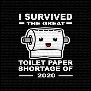 I survived the great toilet paper shortage of 2020, Funny Toilet paper, Toilet paper quote, buy t shirt design