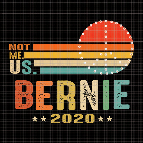 Vintage bernie sanders for president 2020 peace svg, vintage bernie sanders for president 2020 peace pn, not me us bernie 2020 svg, not me us bernie 2020