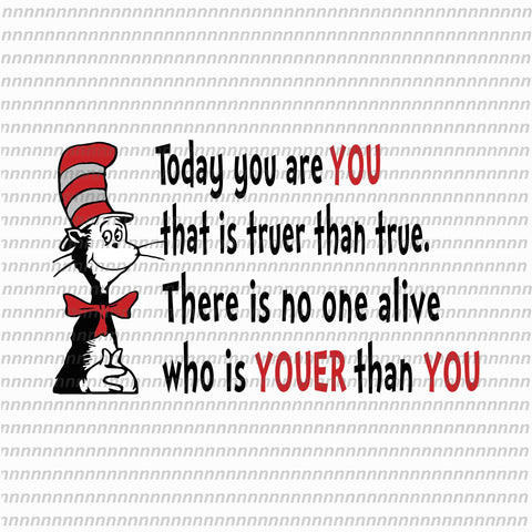Today you are you dr seuss, dr seuss svg, dr seuss quote, dr seuss design, Cat in the hat svg, thing 1 thing 2 thing 3, svg, png, dxf, eps file
