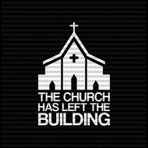 The Church has left the building svg, png, dxf, eps, ai file