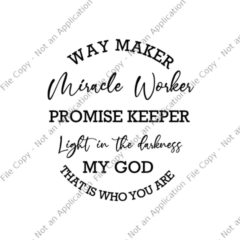 Miracle Worker SVG, Way maker miracle worker promise keeper light in the darknes, Way maker miracle worker promise keeper light in the darknes PNG, Waymaker SVG