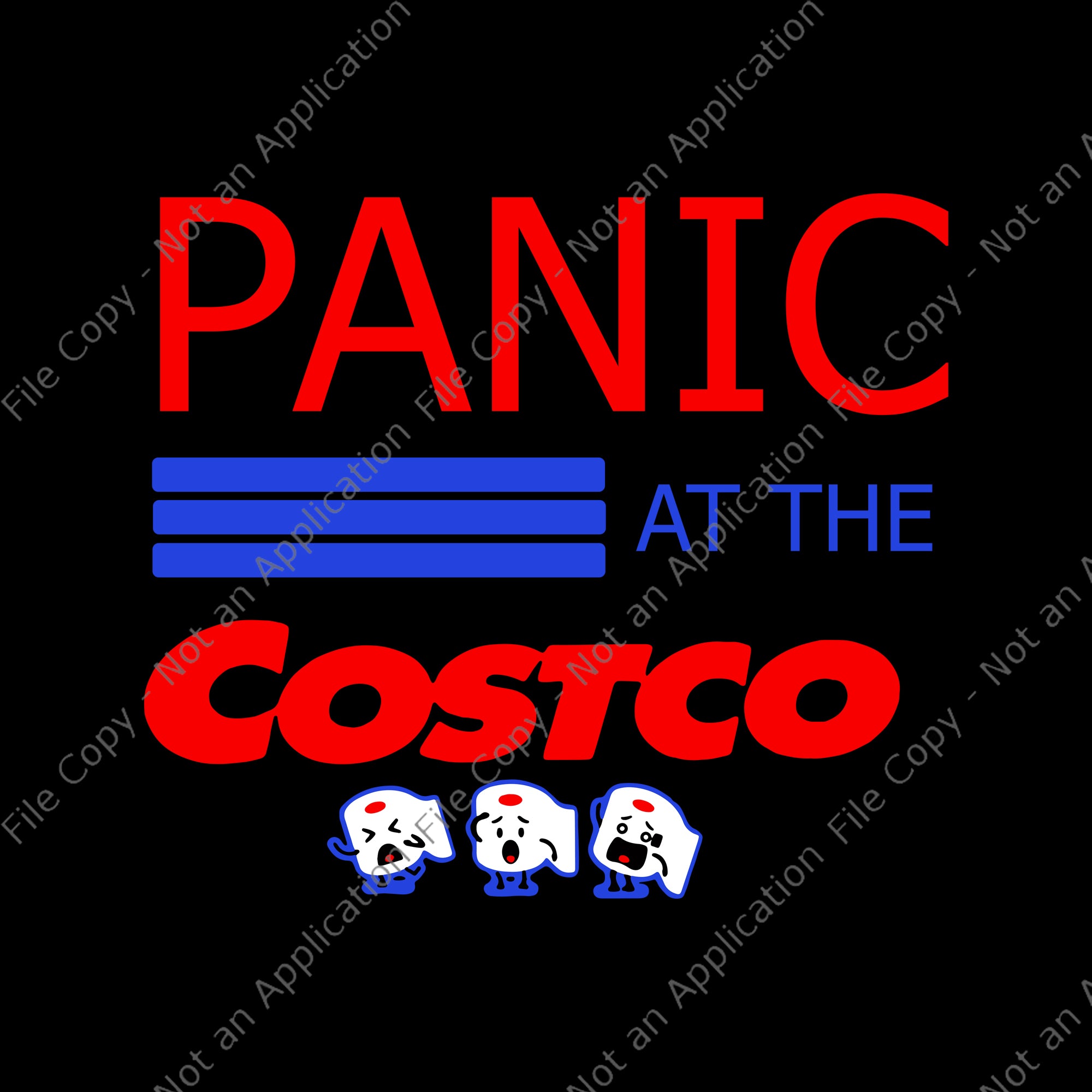 Panic at the costco toilet paper svg, panic at the costco toilet paper, panic at the costco toilet paper png, panic at the costco toilet paper png, eps, dxf, svg file