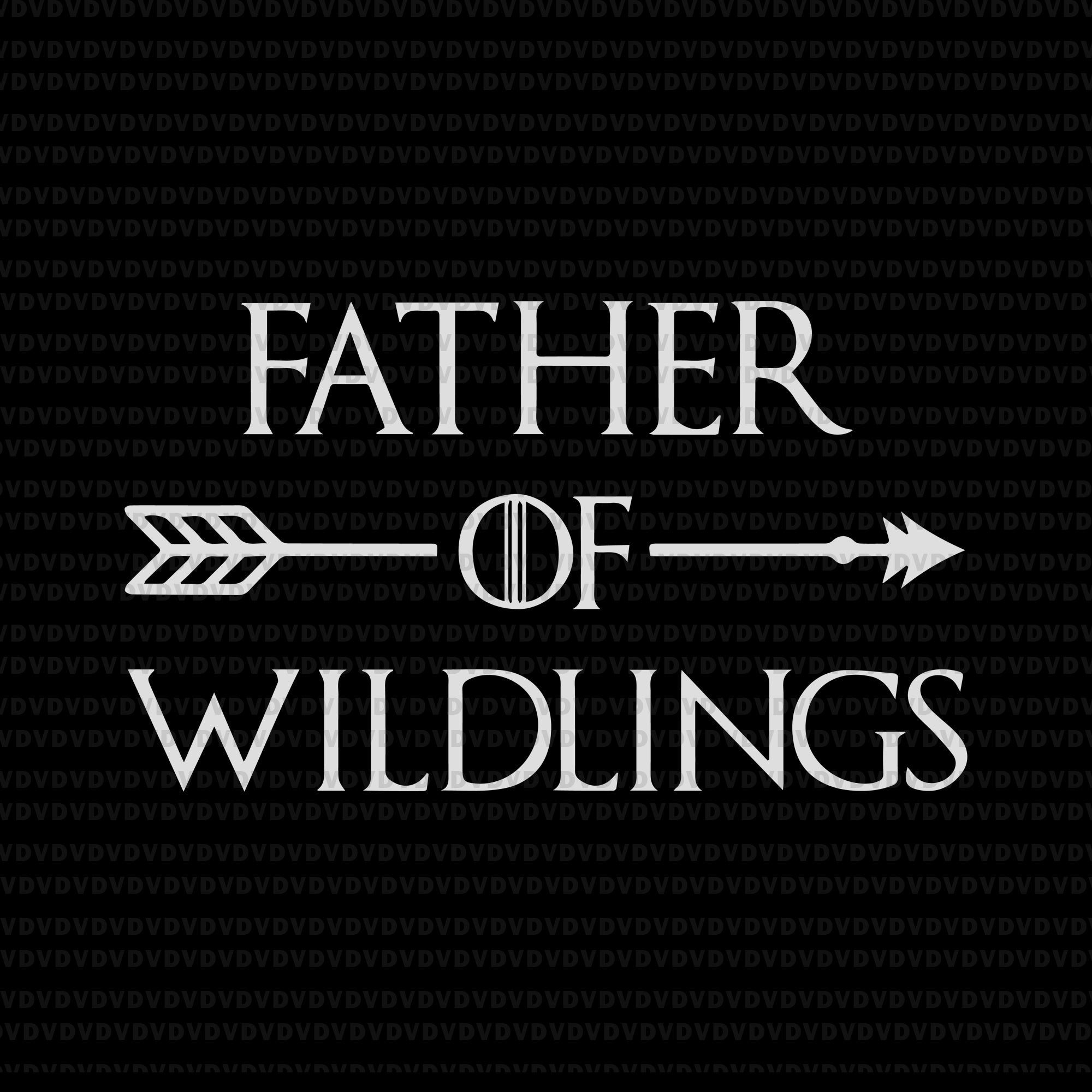 Father of wildlings svg, father of wildlings, father day, father day svg, father’s day png, eps, dxf, svg file