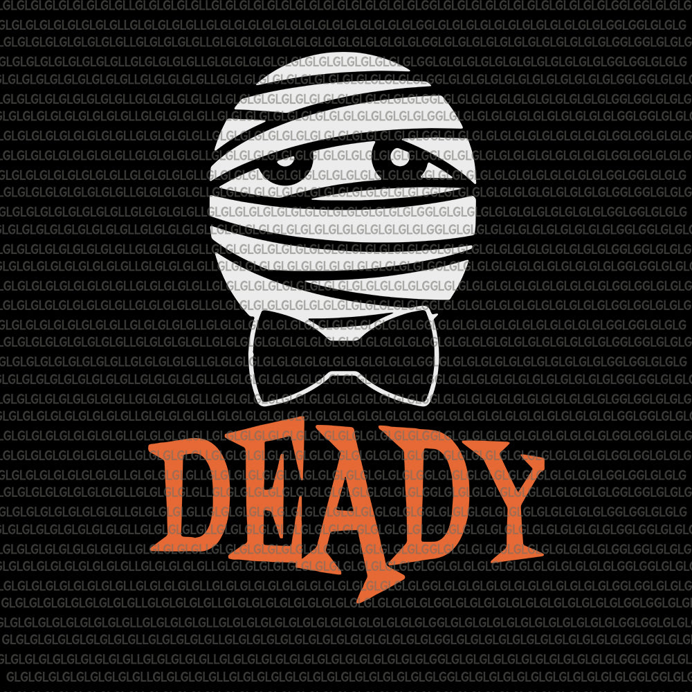 Deady Mummy Matching Mom Dad Halloween 2020, Deady Mummy Matching Mom Dad Halloween svg, Deady Halloween svg, Deady halloween, halloween svg, png, eps, dxf file