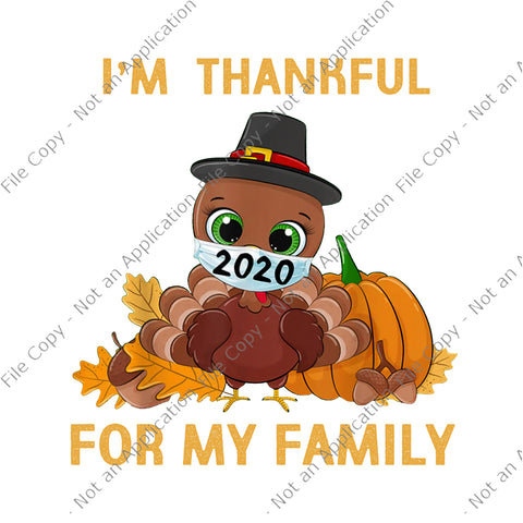 I'm Thankful For my family, I'm Thankful For my family PNG, I'm Thankful For my family thanksgiving turkey wearing mask, thanksgiving vector, thanksgiving png, thanksgiving 2020, turkey 2020, turkey vector