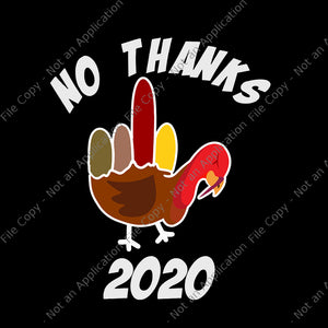 No thanks 2020 svg, No thanks 2020, No thanks 2020 turkey svg, No thanks 2020 turkey, turkey 2020, turkey svg, thanksgiving 2020, thanksgiving vector