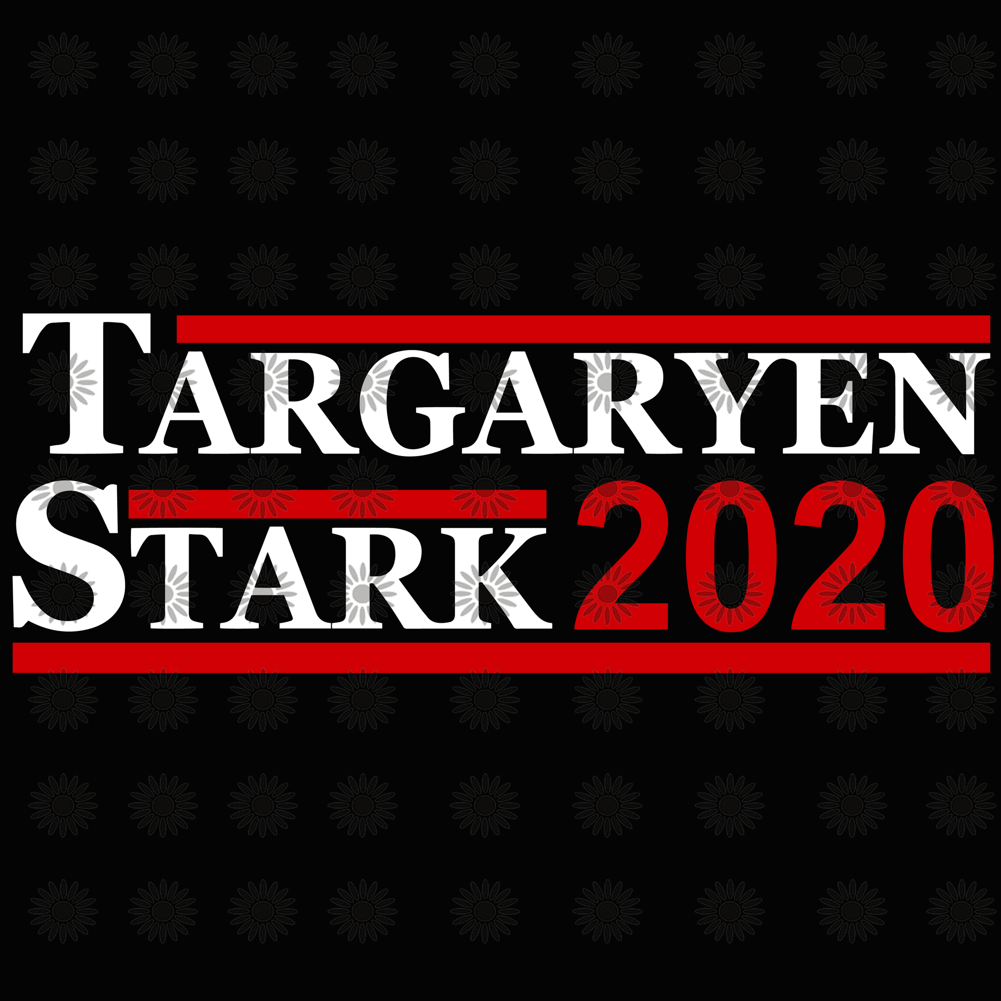 Targaryen stark 2020 svg, Targaryen stark 2020, funny quotes svg, eps, dxf, png file