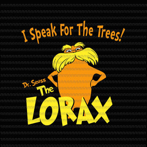 I speak for the trees, dr seuss svg, dr seuss vector, dr seuss quote, dr seuss design, Cat in the hat svg, thing 1 thing 2 thing 3, svg, png, dxf, eps file