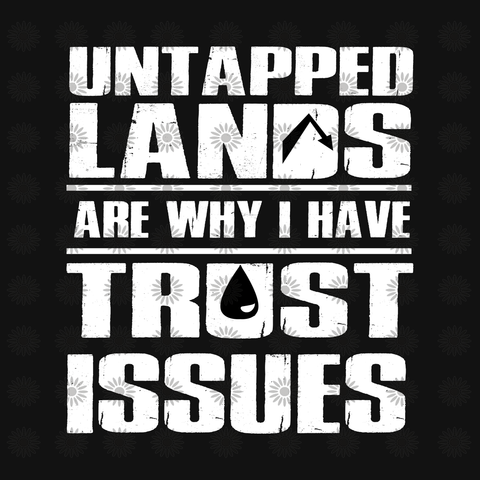 Untapped lands are why i have trust issues svg, Untapped lands are why i have trust issues, funny quotes svg, eps, dxf, png file