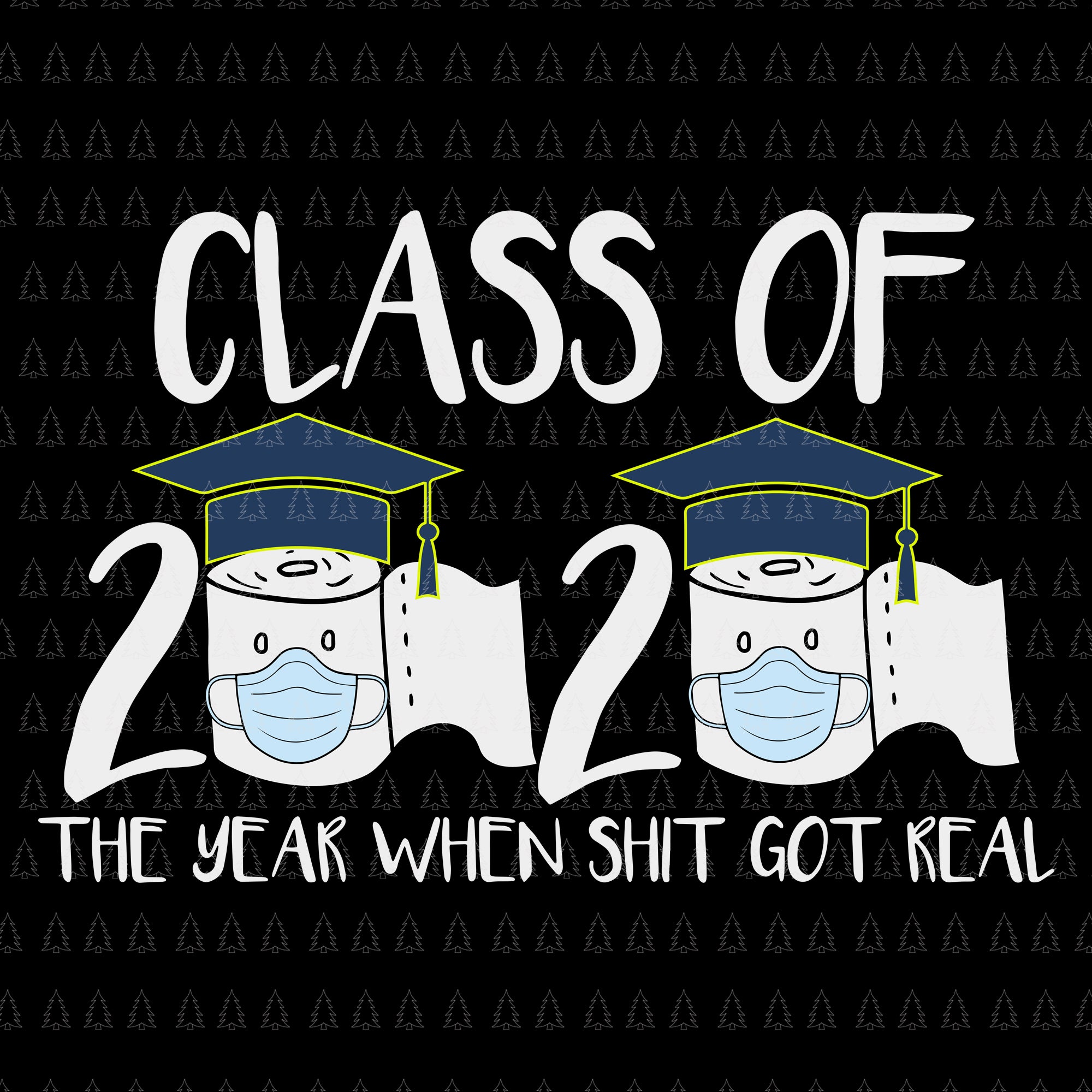 Senior class of 2020 shit just got real svg, senior class of 2020 shit just got real, senior 2020 svg, senior 2020