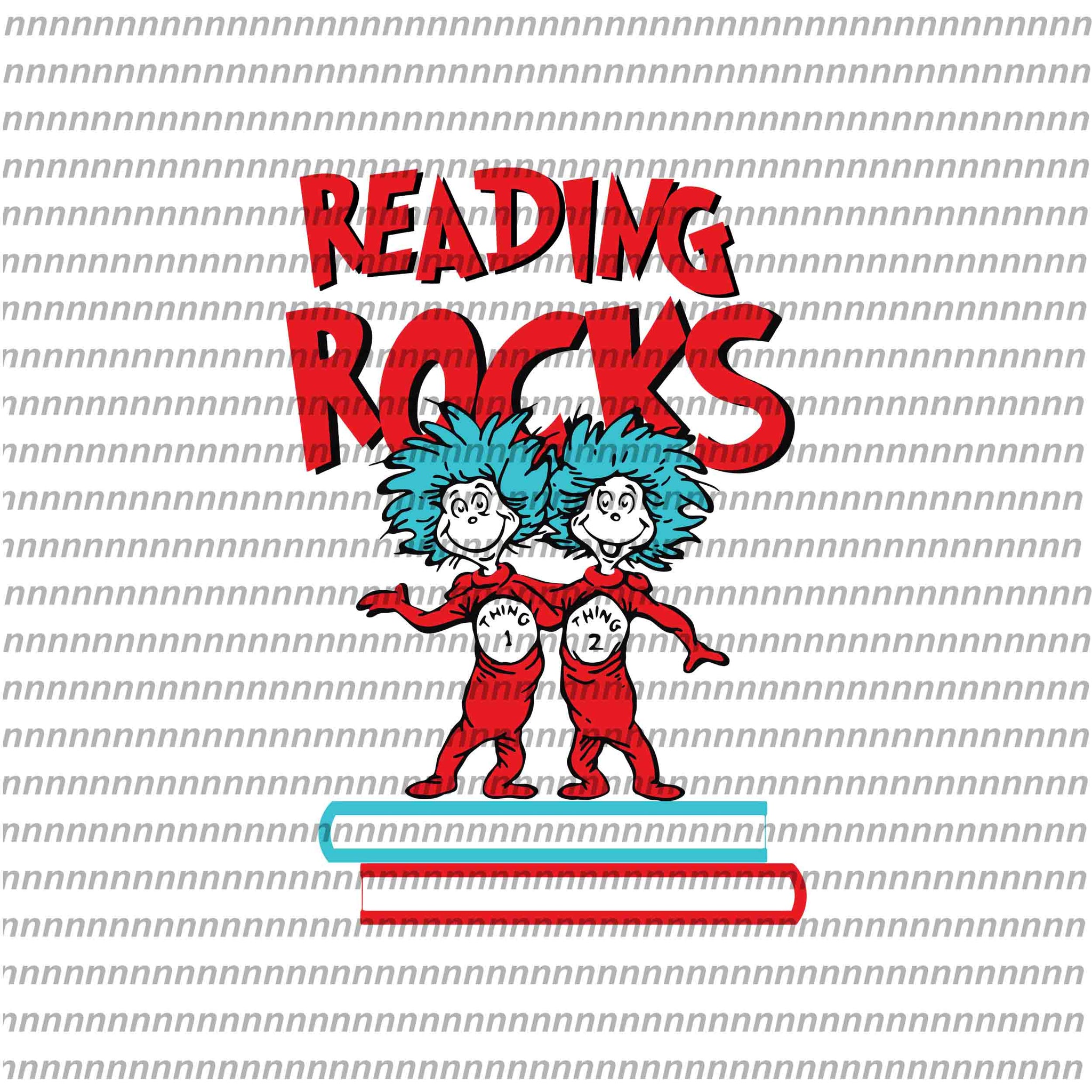 Reading rocks book, dr seuss vector, dr seuss quote, dr seuss design, Cat in the hat svg, thing 1 thing 2 thing 3, svg, png, dxf, eps file