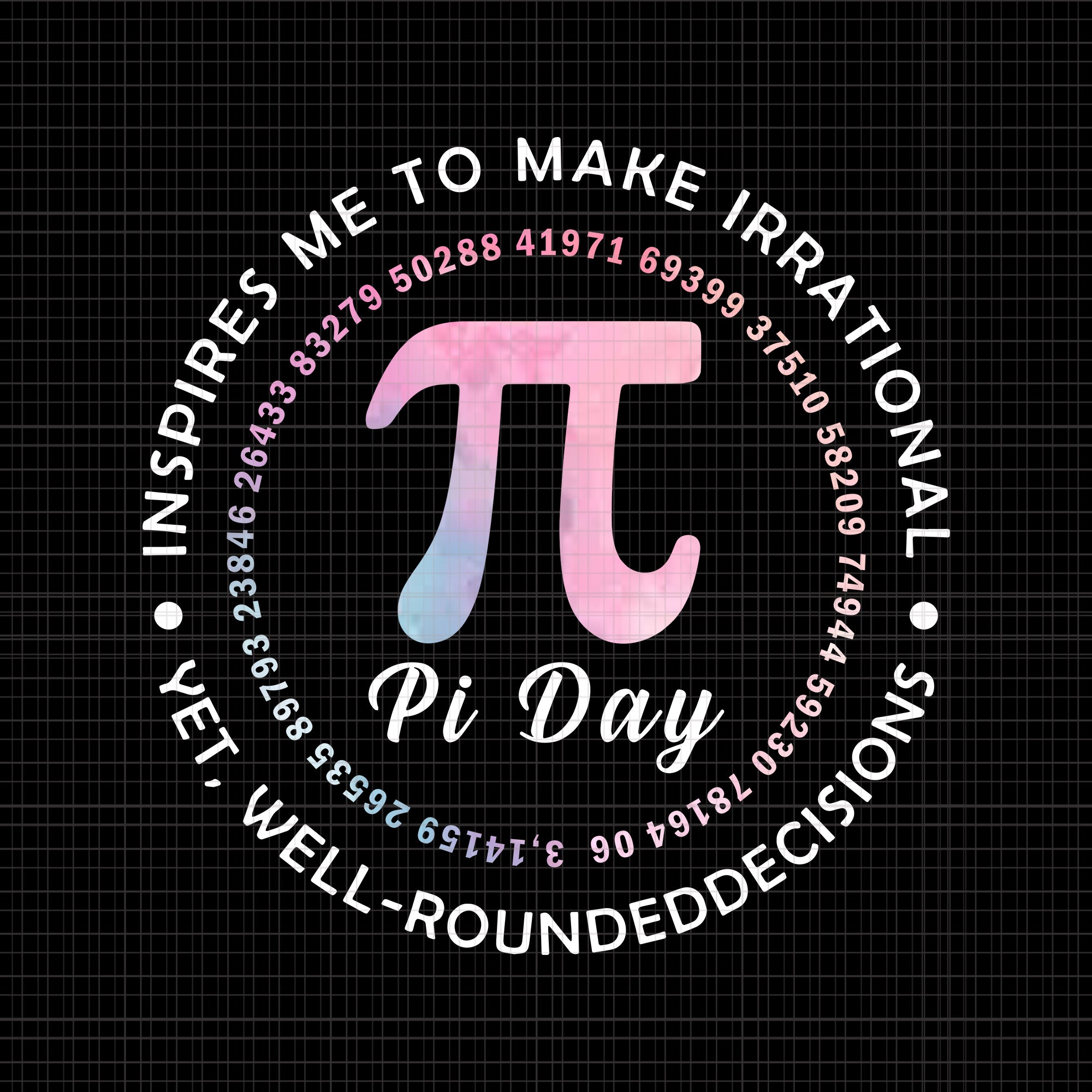 Pi day png,pi day vector, piday 3.14 png, 3.14 png, 3,14 vector, 3,14 design,pi day inspires me to make irrational decisions 3.14 math