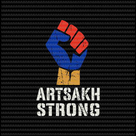 Artsakh strong svg, Artsakh is Armenia svg, Support Artsakh svg, Defend Artsakh svg, png, dxf, eps files