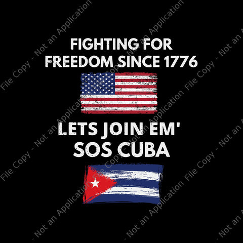 Fighting Since 1776 Lets Join SOS Cuba SVG, Cuba svg, Cuba PNG, Cuban Protest Fist Flag SOS, Cuba Libre, SOS Cuba Libertad, Cuba patria y vida Flag, SOS Cuba, SOS Cuba Vector