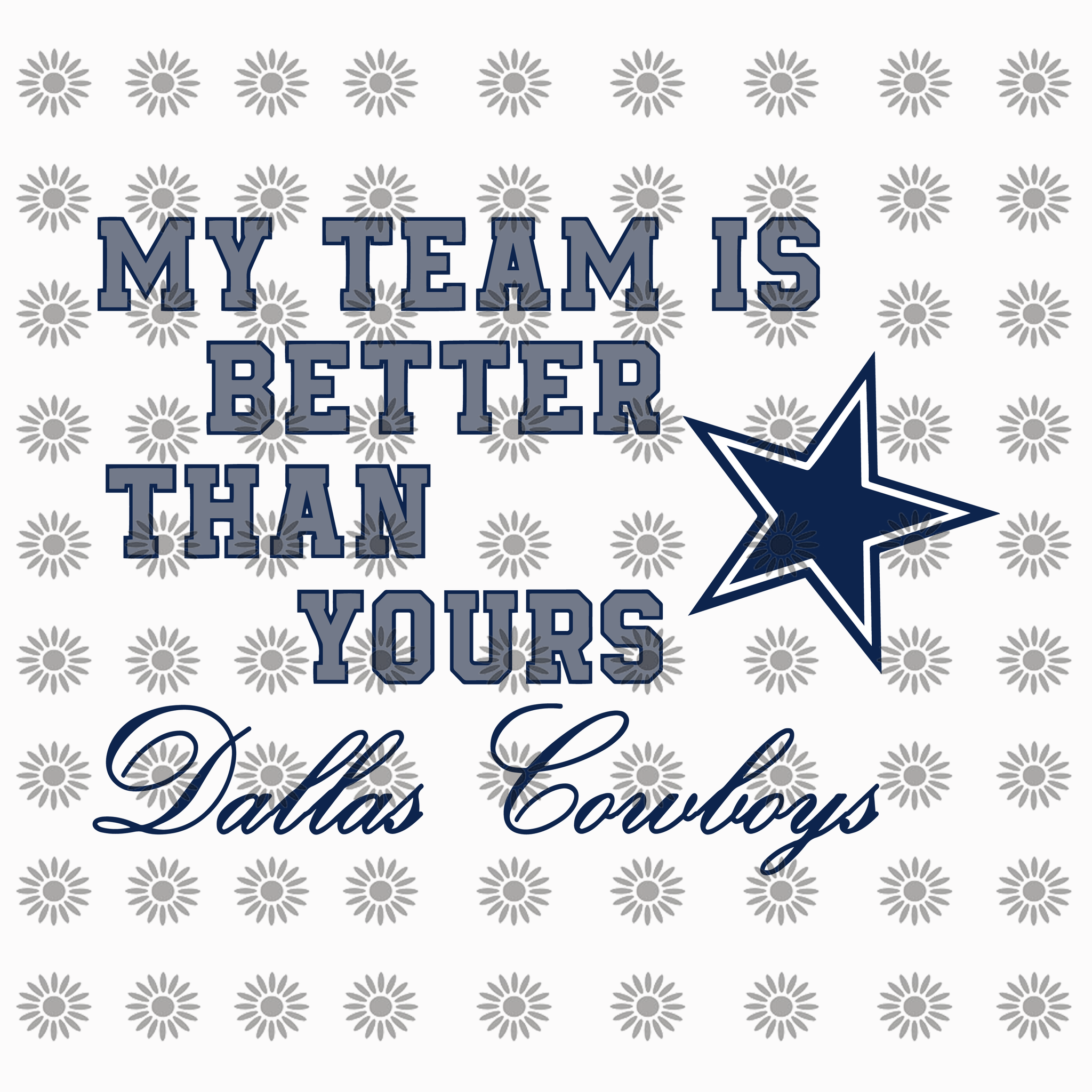 My team is better than yours dallas cowboys, Dallas Cowboys svg, Cowboys svg, Football svg, Dallas Cowboys logo, Dallas Cowboys, skull Dallas Cowboys file,Svg, png, dxf,eps file for Cricut, Silhouette