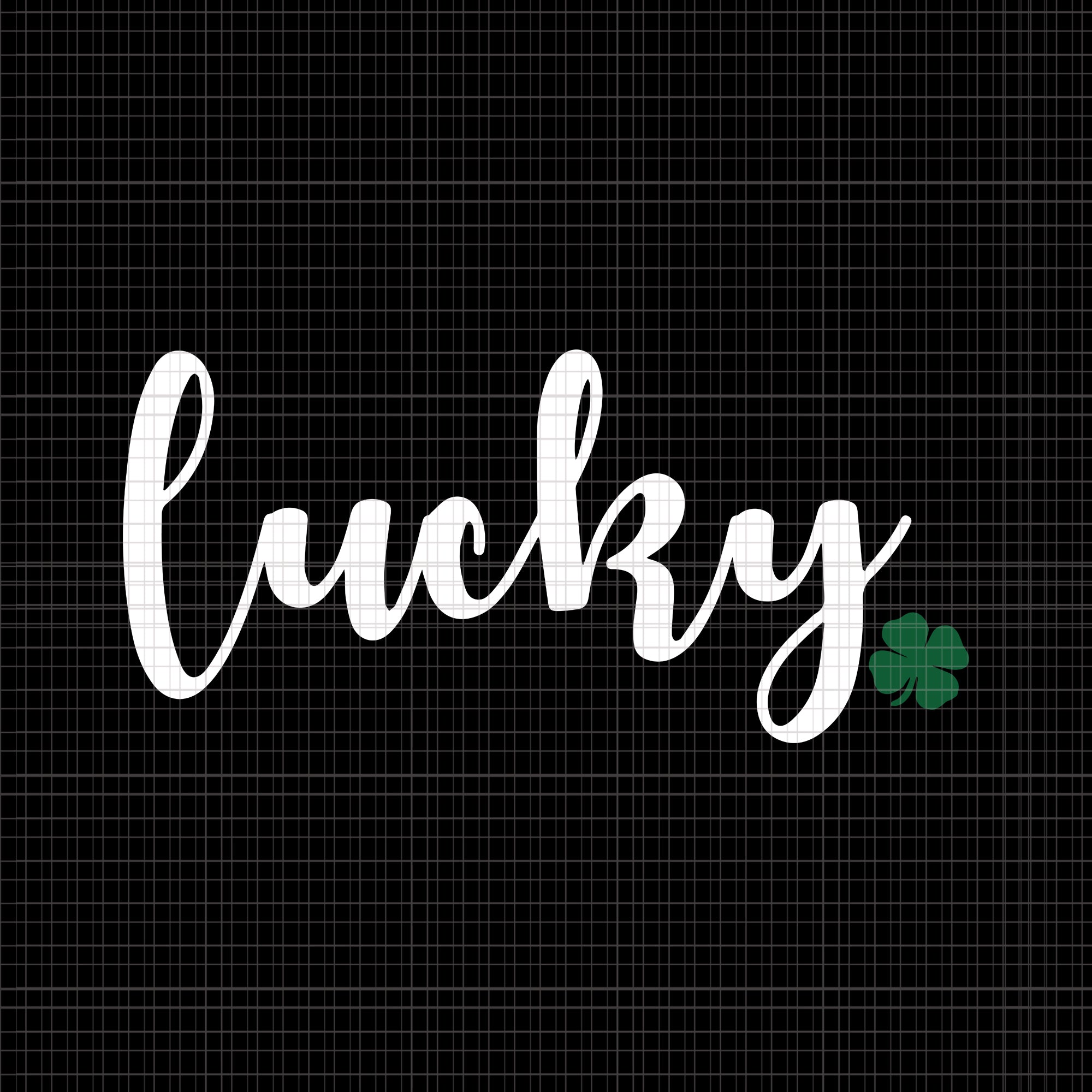 Lucky Shamrock svg, lucky svg, lucky irish, Lucky Shamrock, Lucky Shamrock St Patricks Day Irish ASM Graphic, lucky shamrock