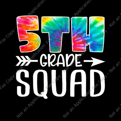 5th grade squad png, 5th grade squad tie dye back to school teacher student, 5th grade squad back to school, back to school vector, 5th grade