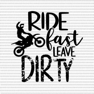 Ride Fast Leave Dirty SVG, Ride Fast Leave Dirty, Ride Fast Leave Dirty PNG, father day svg, father day png, Father day, daddy svg, father