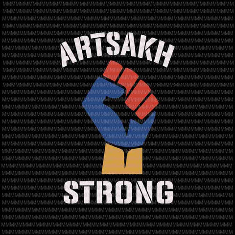 Artsakh strong svg, Artsakh is Armenia svg, Support Artsakh svg, Defend Artsakh svg, png, dxf, eps files