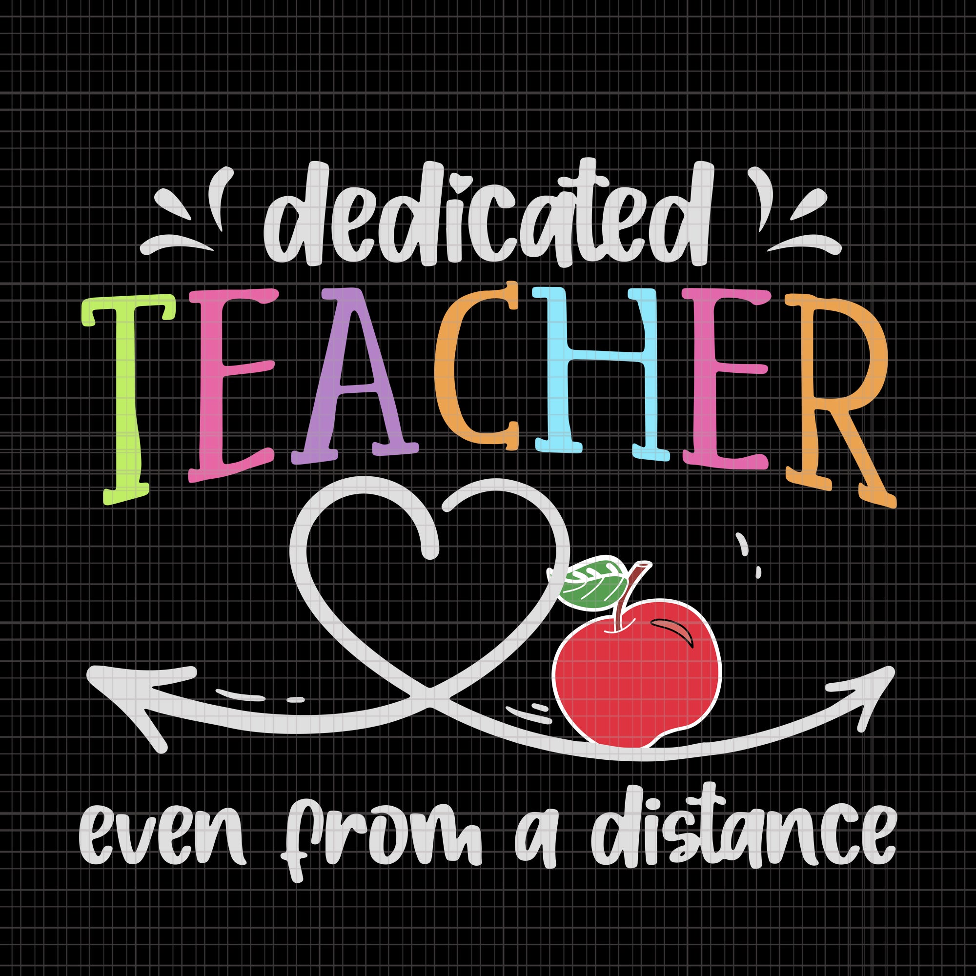 Dedicated Teacher Even From A Distance, Dedicated Teacher Even From A Distance svg, Dedicated Teacher Even From A Distance png, teacher svg, teacher vector, teacher design