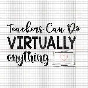 Teachers Can Do Virtually Anything svg, Teachers Can Do Virtually Anything, Teachers Can Do Virtually Anything png, teachers svg, teacher png, eps, dxf, ai file