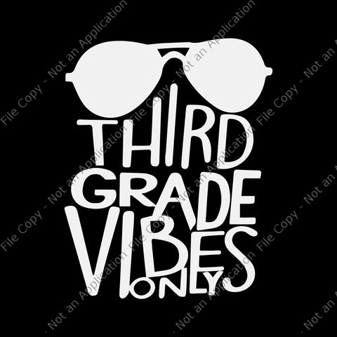 Third grade vibes only svg, third grade vibes only, third grade vibes only png, back to school svg, school svg, third grade vibes only back to school png, eps, dxf file