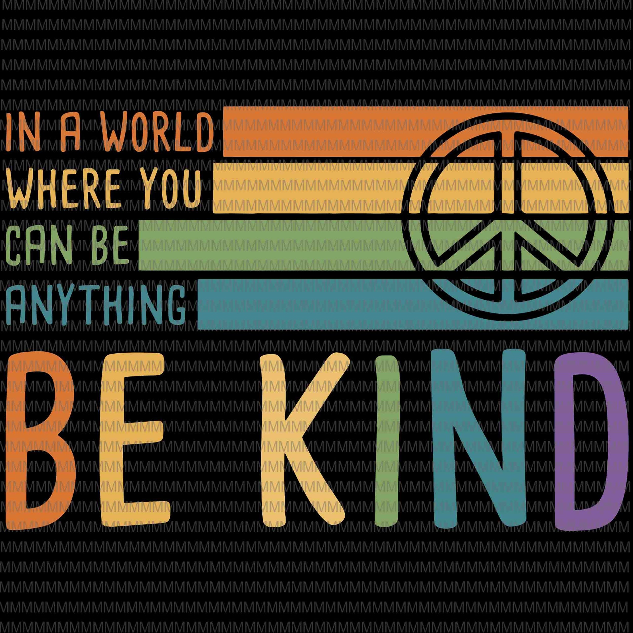 Be kind svg, in a world where you can be any thing svg, be kind vector, be kind design, be kind hand svg