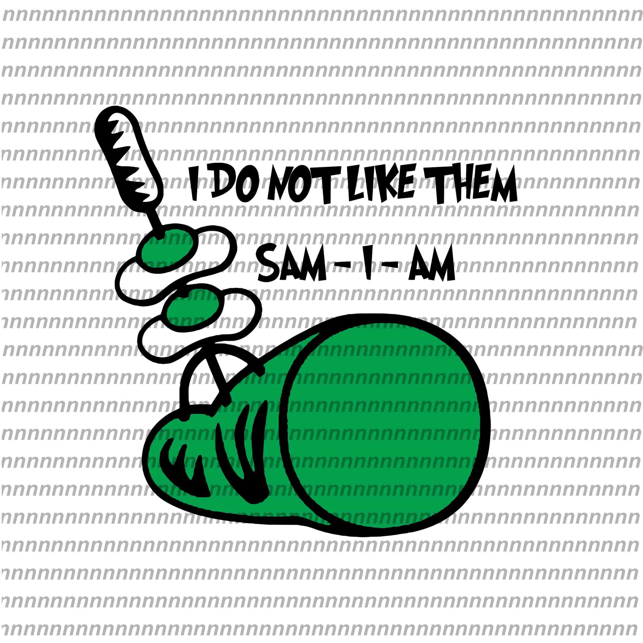 I do not like them sam i am, dr seuss svg, dr seuss vector, dr seuss quote, dr seuss design, Cat in the hat svg, thing 1 thing 2 thing 3, svg, png, dxf, eps file