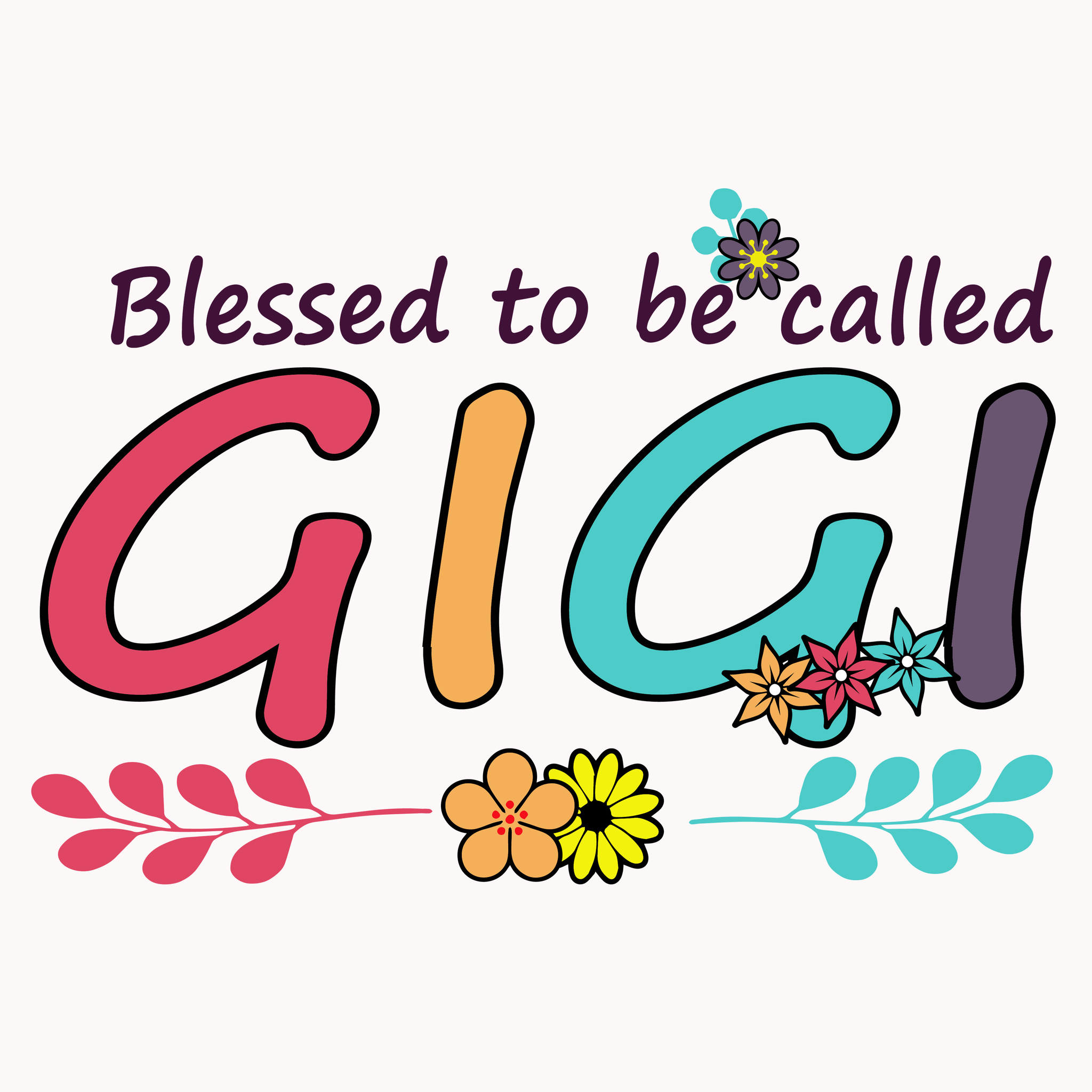 Blessed to be called Gigi svg, Blessed to be called Gigi , Blessed to be called Gigi png, Gigi svg, funny quotes svg