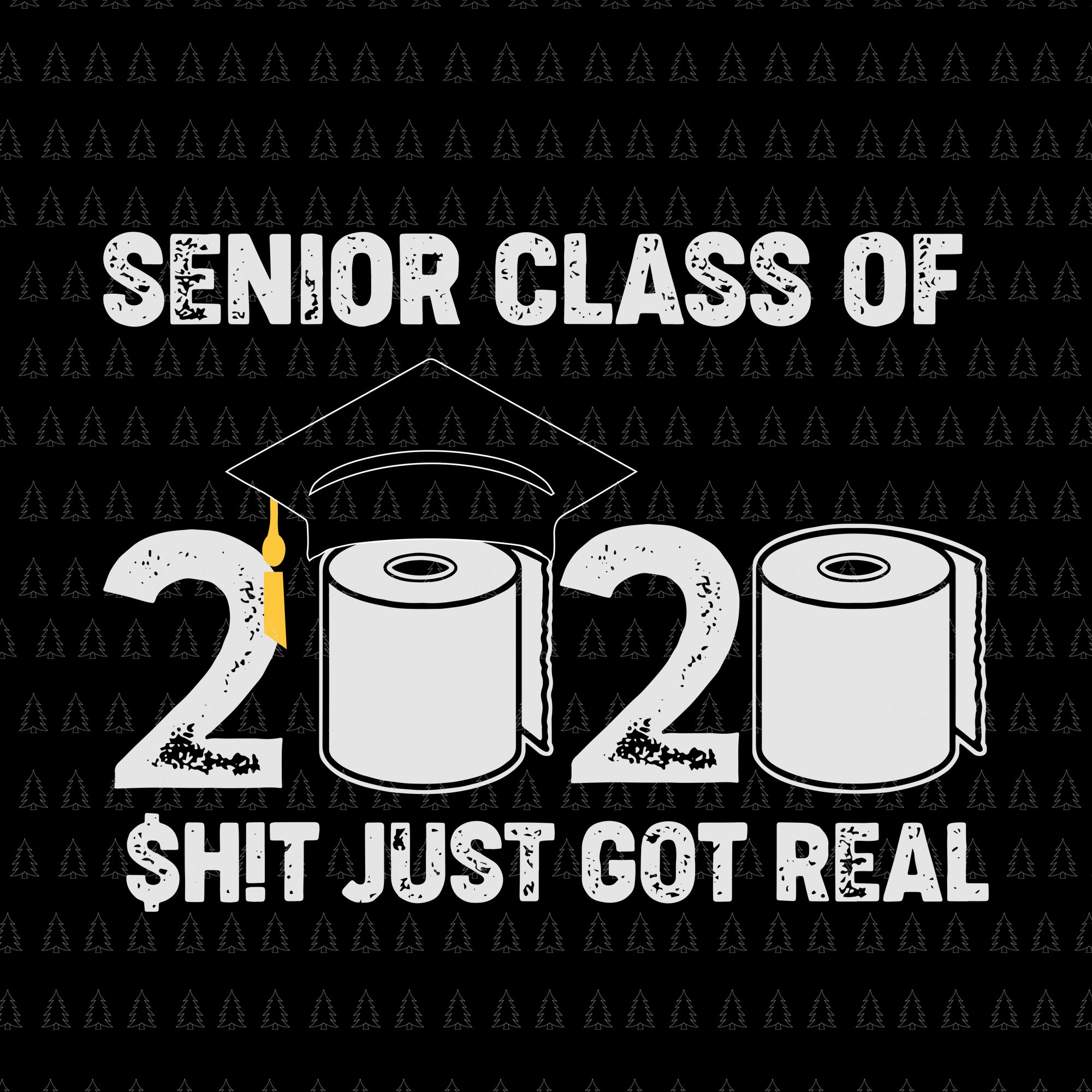 Senior class of 2020 shit just got real graduation svg, senior class of 2020 shit just got real svg, senior 2020 svg, senior 2020