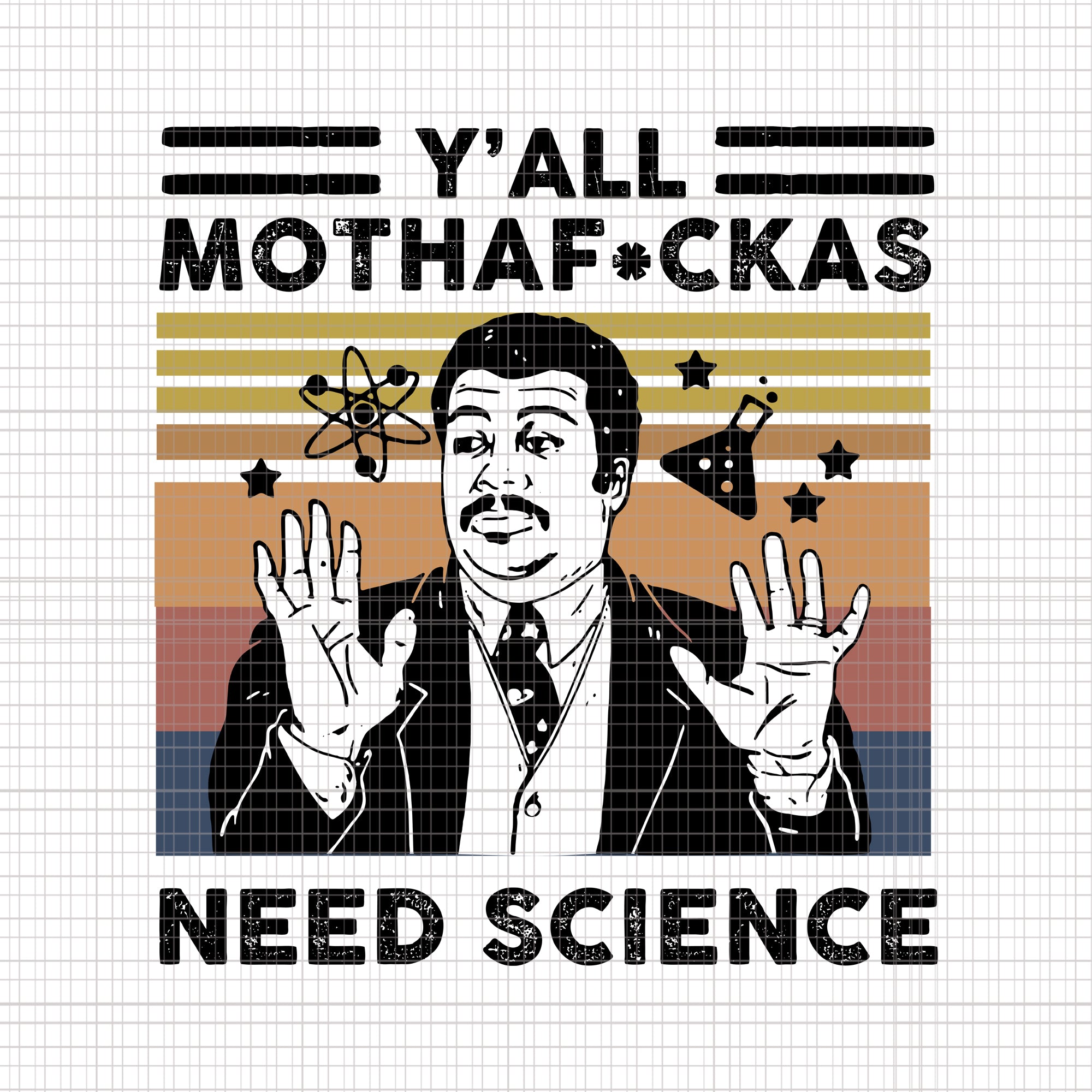 Y'All Mothaf_ckas Need Science, Y'all Need Science, Y'All Mothaf_ckas Need Science svg, Y'All Mothaf_ckas Need Science png, Y'All Mothaf_ckas