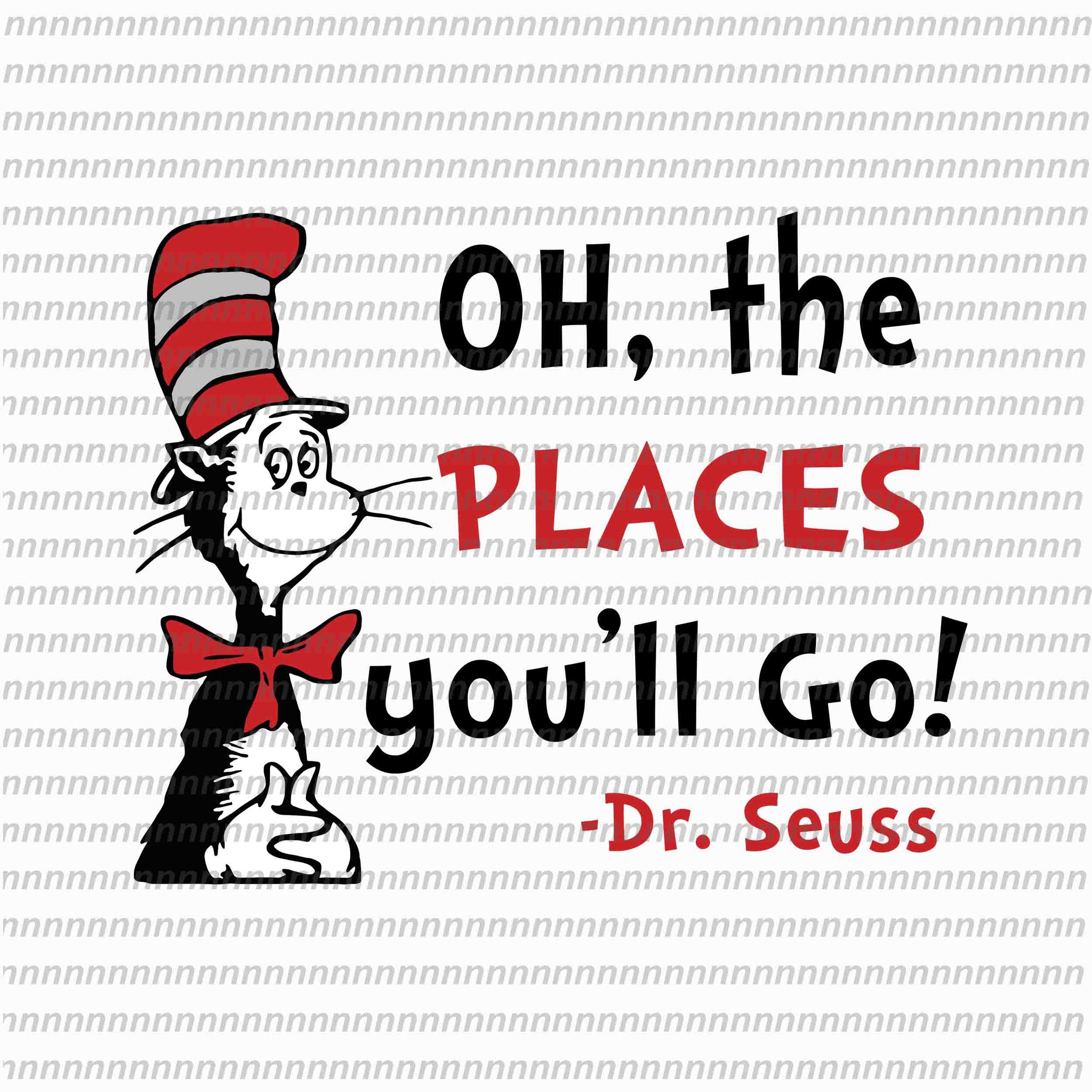 Oh the places youll go dr seuss, dr seuss svg, dr seuss quote, dr seuss design, Cat in the hat svg, thing 1 thing 2 thing 3, svg, png, dxf, eps file