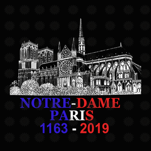 Notre dame paris 1163-2019 svg, Notre dame paris 1163-2019, funny quotes svg, quotes svg, png, eps, dxf file