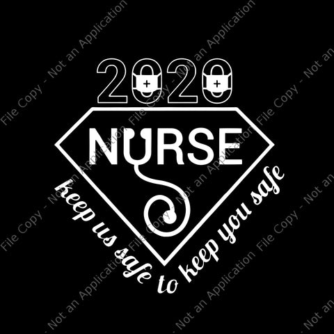 2020 nurse keep us safe to keep you safe svg, 2020 nurse keep us safe to keep you safe , Nurse 2020 SVG, Nurse