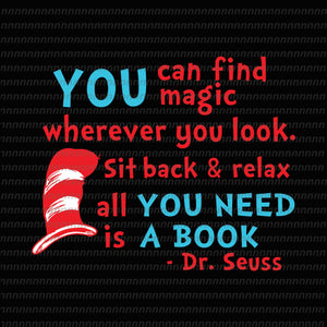 You can find magic wherever you look, dr seuss svg,dr seuss vector, dr seuss quote, dr seuss design, Cat in the hat svg, thing 1 thing 2 thing 3, svg, png, dxf, eps file