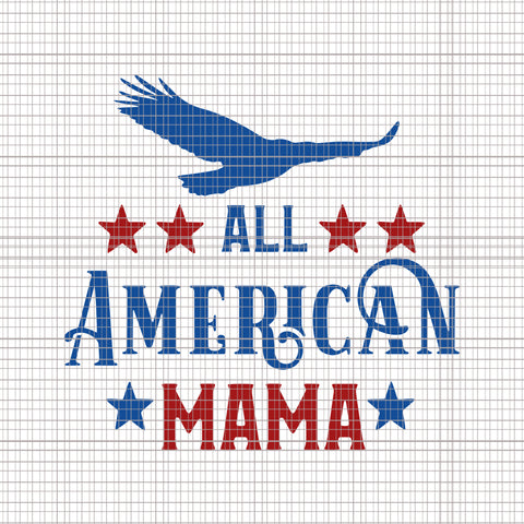 All american mama svg,  All american mama, fourth of july svg, All american mama 4th of July, merica svg, patriotic svg, america svg, independence day svg, independence day, usa flag svg, fireworks svg