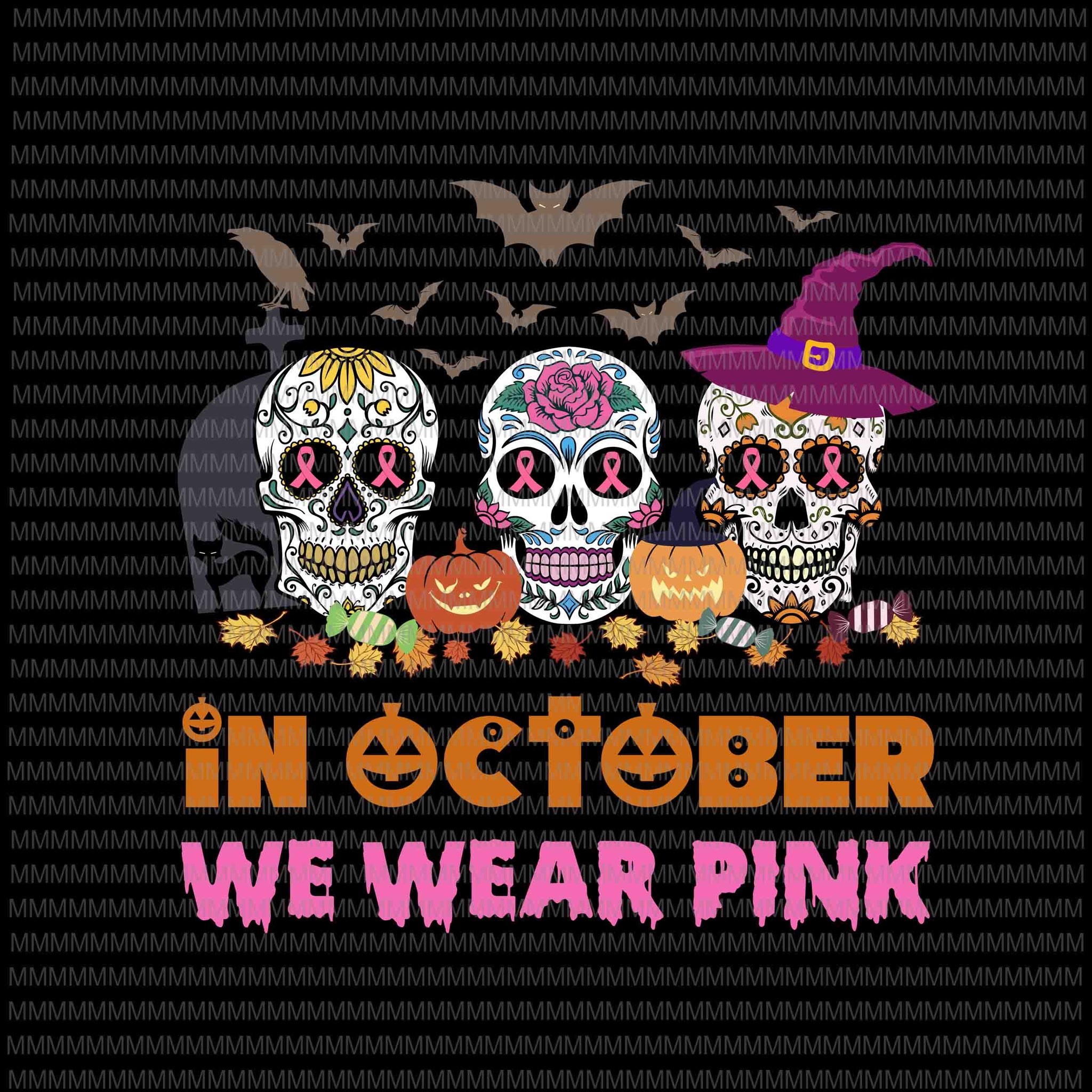 In October We Wear Pink Skull Svg, Sugar Skull Halloween Svg, Sugar Skull Cancer Awareness Pink Svg, Sugar Skull Svg