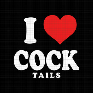 I love cocktails funny pun sexual innuendo drinking vintage, i love cocktails svg, i love cocktails png,i love cocktails design