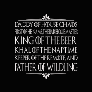 Daddy Of House Chaos, King Of The Beer svg, Game of Thrones svg, Game of Thrones clipart, Game of Thrones silhouette svg, png, dxf, eps file