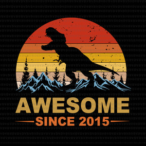 Awesome since 2015 svg, awesome since 2015 dinosaur svg,dinosaur svg,dinosaur png,dinosaur vintage svg, png, eps, dxf