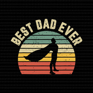 Best dad ever svg, Best dad ever png, Best dad ever  cut file, father's day svg, father svg, png, eps, dxf